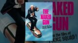 The Naked Gun: From the Files of the Police Squad!